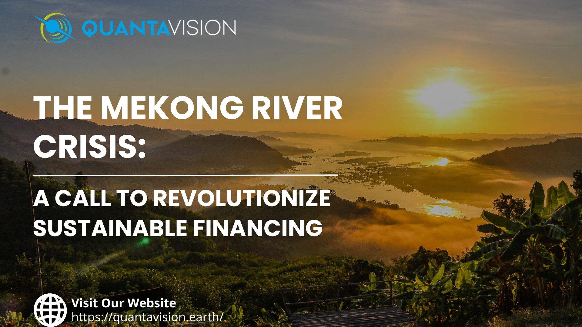 The Mekong River Crisis: A Call to Revolutionize Sustainable Financing